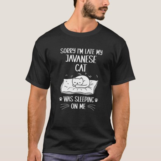 Ik ben laat Mijn Javaanse kat sliep op me Kat T-shirt (Voorkant)