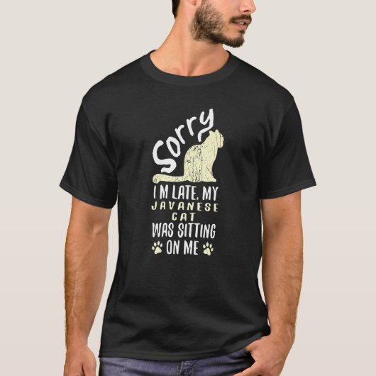Ik ben laat, mijn Javaanse kat zat op me Kat 2 T-shirt (Voorkant)