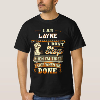 IK BEN LAYNE IK STOP NIET ALS IK MOE BENT IK STOP T-SHIRT