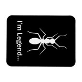 Ik ben legende mier magneet (Horizontaal)