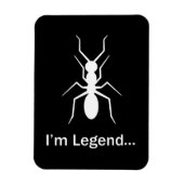 Ik ben legende mier magneet (Verticaal)