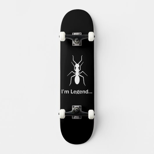 Ik ben legende mier persoonlijk skateboard (Voorkant)