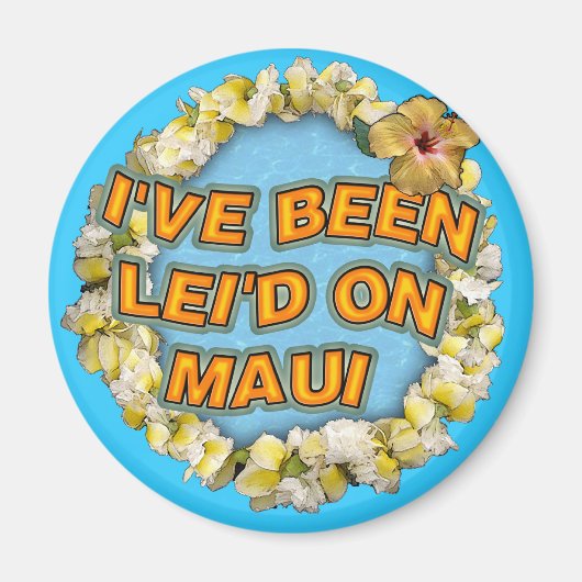 Ik ben Lei'd geweest op Maui. Magneet (Voorkant)