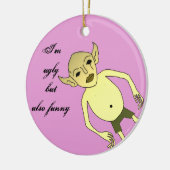 Ik ben lelijk maar ook grappig keramisch ornament (Links)