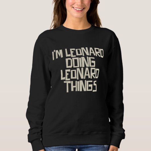 Ik ben Leonard die Leonard-dingen doet Trui (Voorkant)