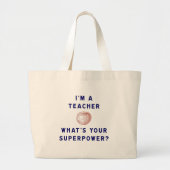 Ik ben leraar [appel] Wat is jouw Superpower? Grote Tote Bag (Voorkant)