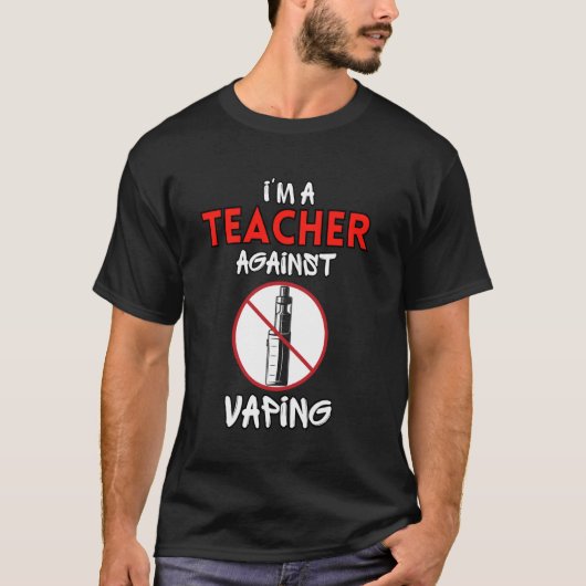 Ik ben leraar tegen het vapen van niet-roker anti- t-shirt (Voorkant)