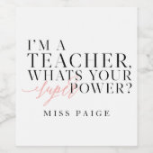 Ik ben leraar, wat is je superkracht? Cadeau Wijn Etiket (Enkel label)