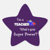 "Ik ben leraar. Wat is je superkracht?" Ster Sticker (Voorkant)