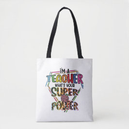 Ik ben leraar wat je superkracht is, leraar tote bag