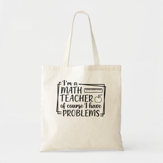 Ik ben leraar Wiskunde natuurlijk, ik heb probleme Tote Bag (Voorkant)