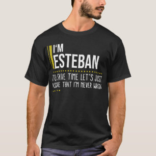 Ik ben Lesteban om tijd te besparen, laten we aann T-shirt