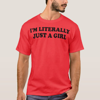 Ik ben letterlijk gewoon een meisje t-shirt