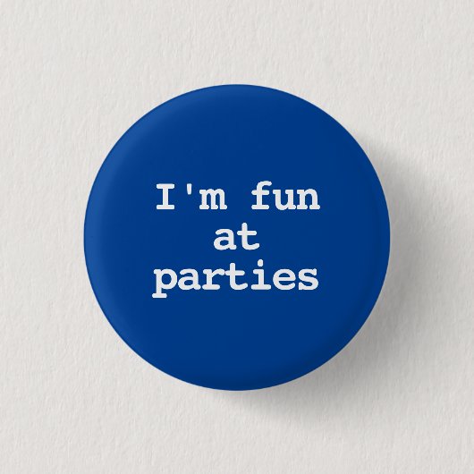 Ik ben leuk op feestjes Grappig Ronde Button 3,2 Cm (Voorkant)