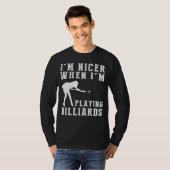 Ik ben leuker als ik speel biljart grappig T-shirt (Voorkant volledig)