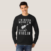 Ik ben leuker als ik viool speel Funny T-shirt (Voorkant volledig)