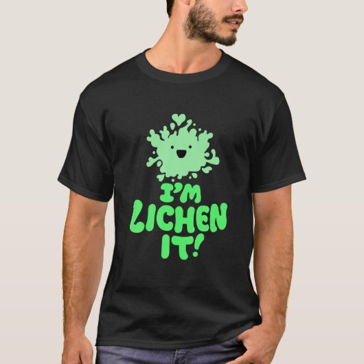 Ik ben Lichen. Funny Cute Natuur Fungi Botany Alga T-shirt (Voorkant)