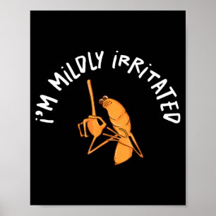 Ik ben licht geïrriteerd Marcus The Worm Grappige Poster