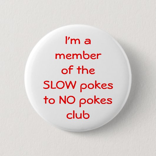 Ik ben lid van de SLOW pokesto NO ... - Gepersonal Ronde Button 5,7 Cm (Voorkant)