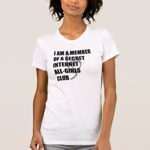 Ik ben lid van een geheime internetclub voor alle  t-shirt