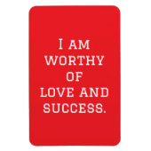 Ik ben liefde en succes waard magneet (Verticaal)
