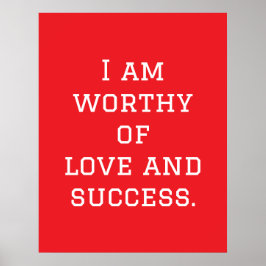 Ik ben liefde en succes waard poster