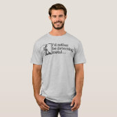 Ik ben liever bezig met het opsporen van schatten t-shirt (Voorkant volledig)