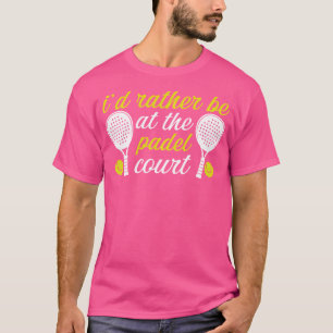 Ik ben liever bij de Padel Court Grappige Racket B T-shirt