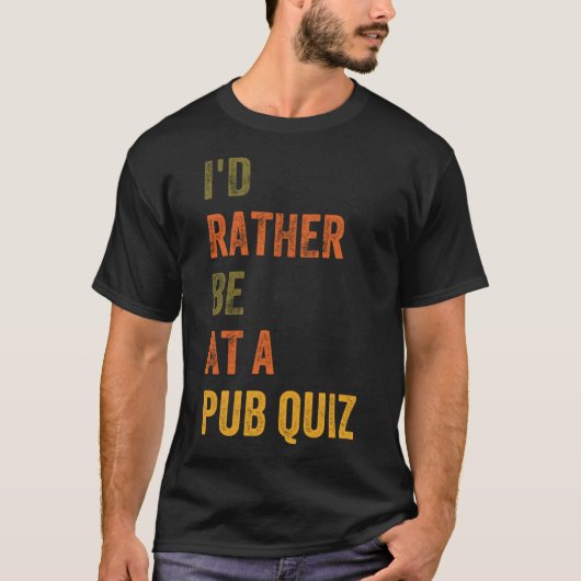 Ik ben liever bij een kroegenquiz t-shirt (Voorkant)