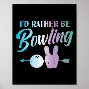 Ik ben liever bowling grappige bowler speler vrouw poster