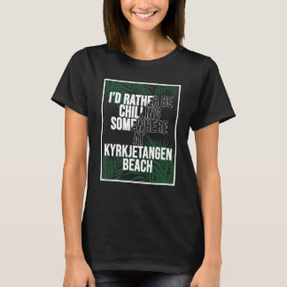 Ik ben liever chillen op Kyrkjetangen Beach Noorwe T-shirt
