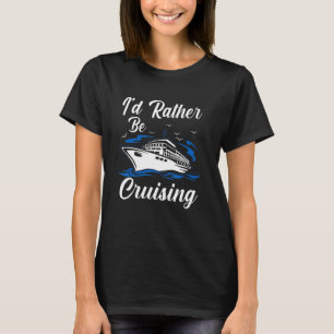 Ik ben liever cruiseschip vakantie reis t-shirt