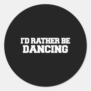 Ik ben liever danser ronde sticker