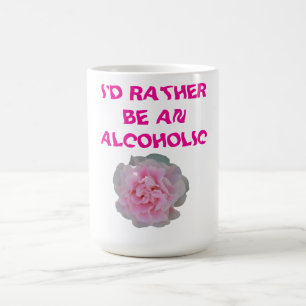 IK BEN LIEVER EEN ALCOHOLIST KOFFIEMOK