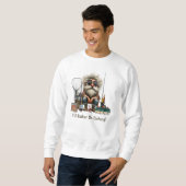Ik ben liever een Gevist sweatshirt (Voorkant volledig)