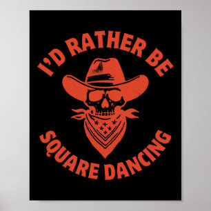 Ik ben liever een vierkant dansende country Wester Poster