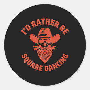 Ik ben liever een vierkant dansende country Wester Ronde Sticker