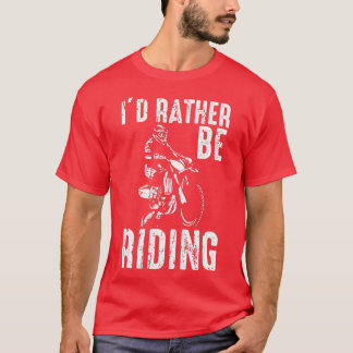 Ik ben liever een vuilfiets die op Motocross Dirt T-shirt