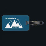 Ik ben liever in Ashland Oregon Mountain Bagagelabel<br><div class="desc">Ashland Oregon,  dat aan de basis van de Siskiyou- en Cascade-bergketen ligt,  heeft een reputatie voor een grote recreatie buitenshuis in de stedelijke gebieden en daarbuiten. En met het beroemde Ashland Ski Area in de buurt blijft de lol het hele jaar door in Ashland.</div>