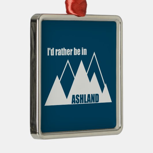 Ik ben liever in Ashland Oregon Mountain Metalen Ornament (Rechts)