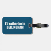 Ik ben liever in Bellingham Washington Bagagelabel (Achterkant horizontaal)