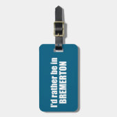 Ik ben liever in Bremerton, Washington Bagagelabel (Voorkant verticaal)