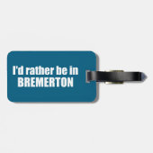 Ik ben liever in Bremerton, Washington Bagagelabel (Achterkant horizontaal)
