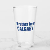 Ik ben liever in Calgary Alberta Glas (Voorkant)