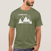 Ik ben liever in Calgary Alberta Mountain T-shirt (Voorkant)