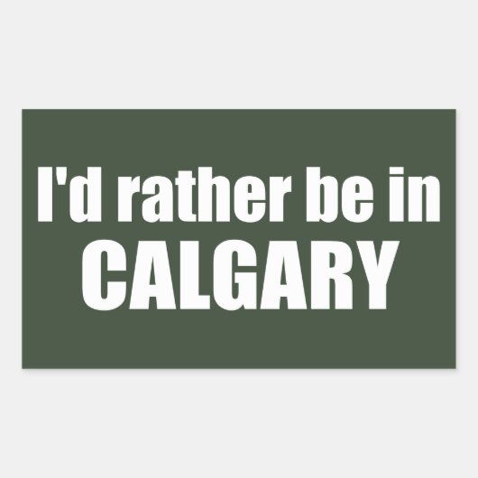 Ik ben liever in Calgary Alberta Rechthoekige Sticker (Voorkant)