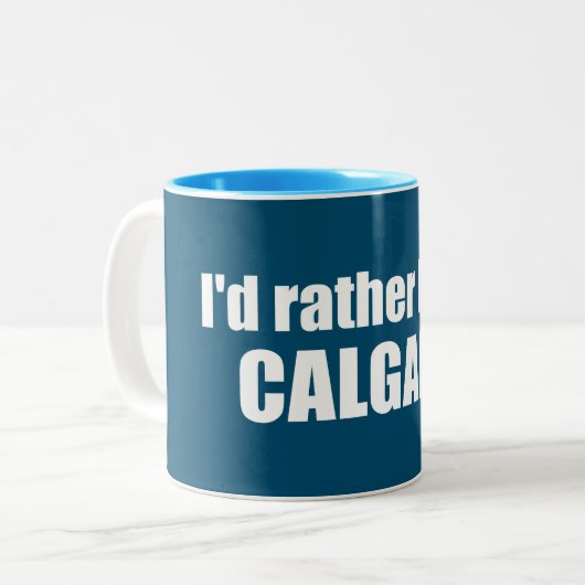 Ik ben liever in Calgary Alberta Tweekleurige Koffiemok (Voorkant links)