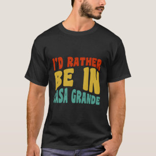 Ik ben liever in Casa Grande T-shirt