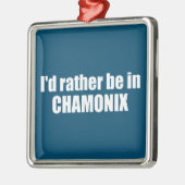Ik ben liever in Chamonix Frankrijk Metalen Ornament (Links)