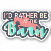 Ik ben liever in de schuur - paardrijden sticker (Voorkant)